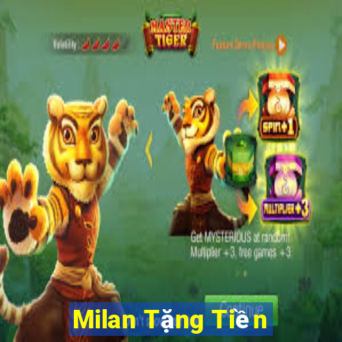 Milan Tặng Tiền