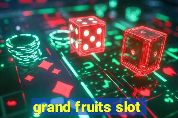 grand fruits slot