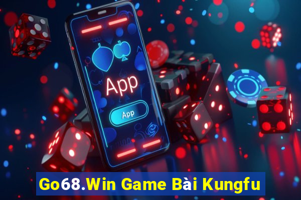 Go68.Win Game Bài Kungfu