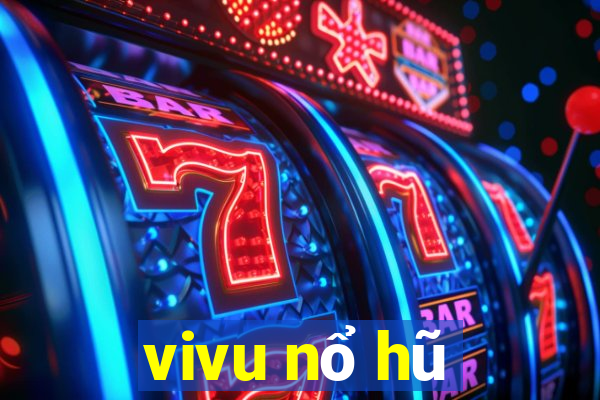 vivu nổ hũ