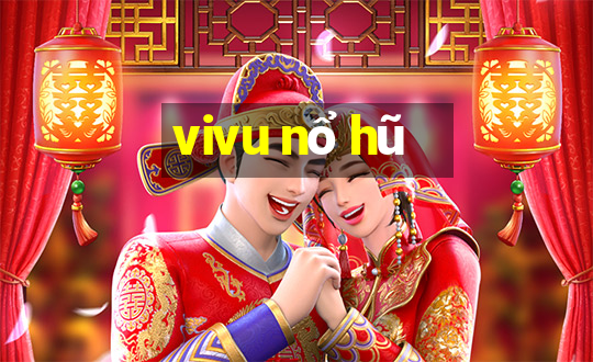 vivu nổ hũ