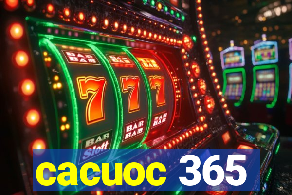 cacuoc 365