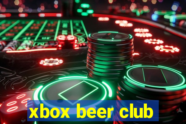 xbox beer club