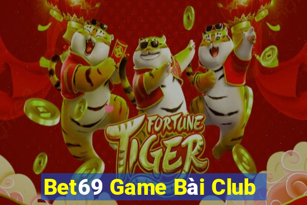 Bet69 Game Bài Club