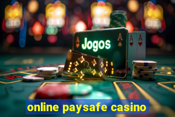 online paysafe casino