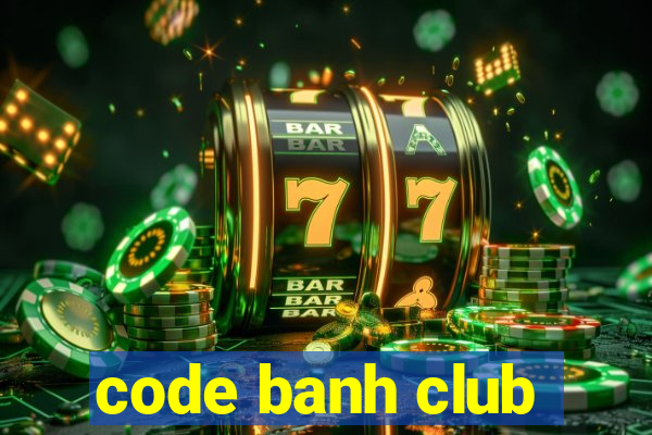 code banh club