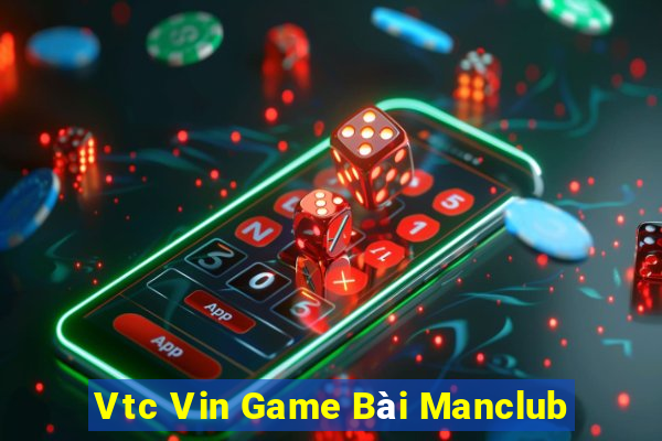 Vtc Vin Game Bài Manclub