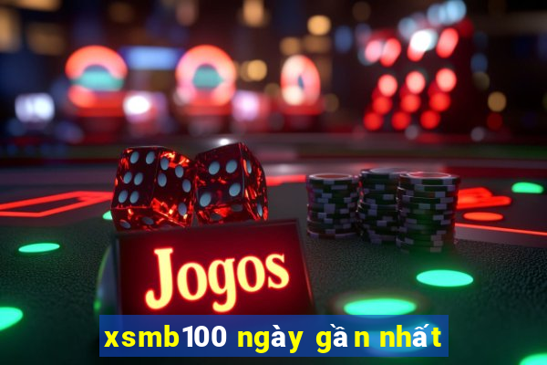 xsmb100 ngày gần nhất