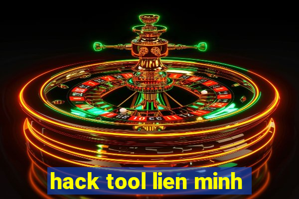 hack tool lien minh