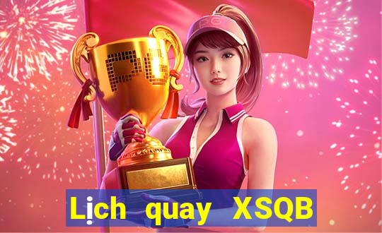 Lịch quay XSQB Thứ 6