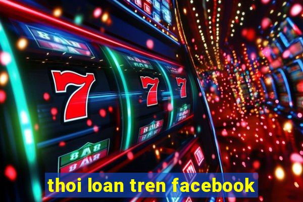 thoi loan tren facebook