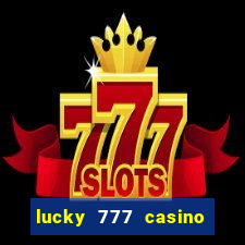 lucky 777 casino real money