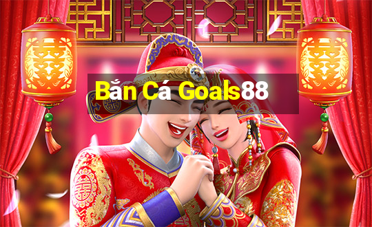 Bắn Cá Goals88