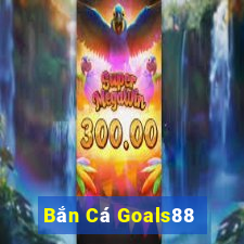 Bắn Cá Goals88