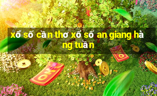 xổ số cần thơ xổ số an giang hàng tuần