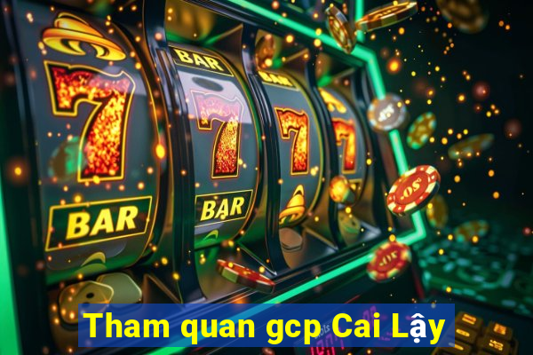 Tham quan gcp Cai Lậy