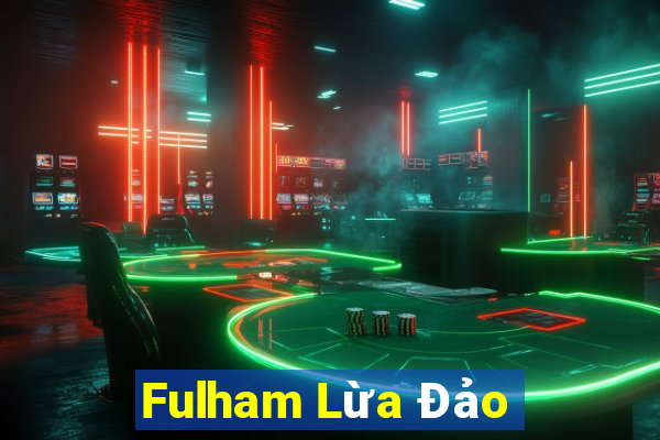 Fulham Lừa Đảo