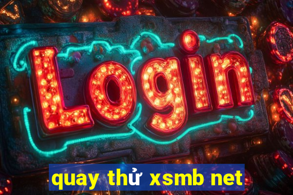 quay thử xsmb net