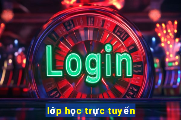 lớp học trực tuyến