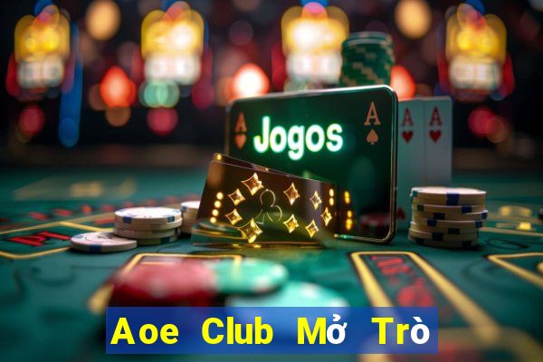 Aoe Club Mở Trò Chơi Ô Tô