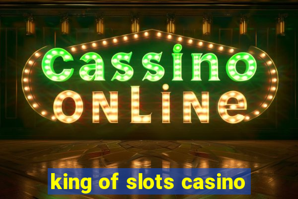 king of slots casino