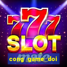 cong game doi thuong 2020