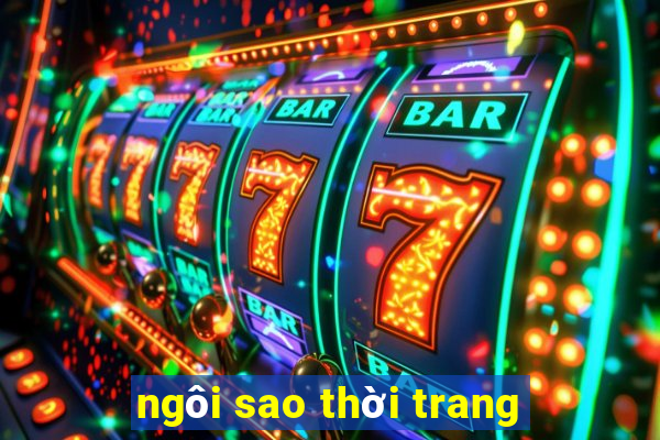 ngôi sao thời trang