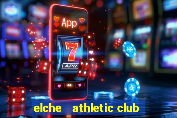 elche   athletic club