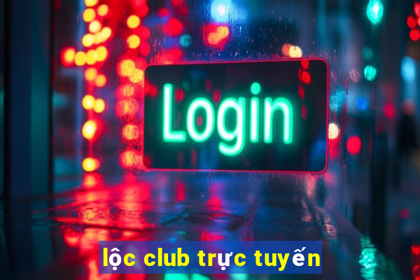 lộc club trực tuyến