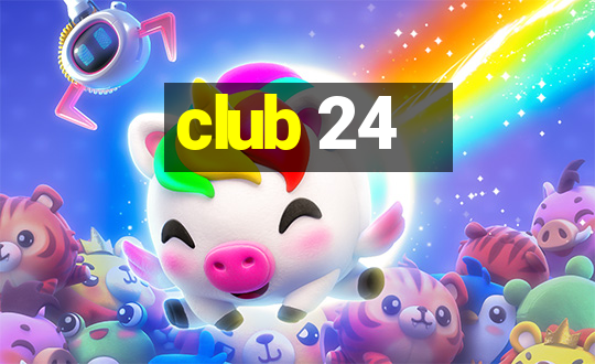 club 24