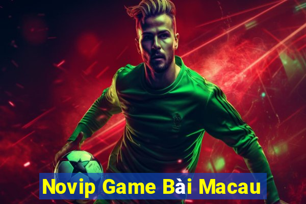 Novip Game Bài Macau