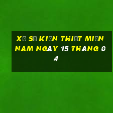 xổ số kiến thiết miền nam ngày 15 tháng 04