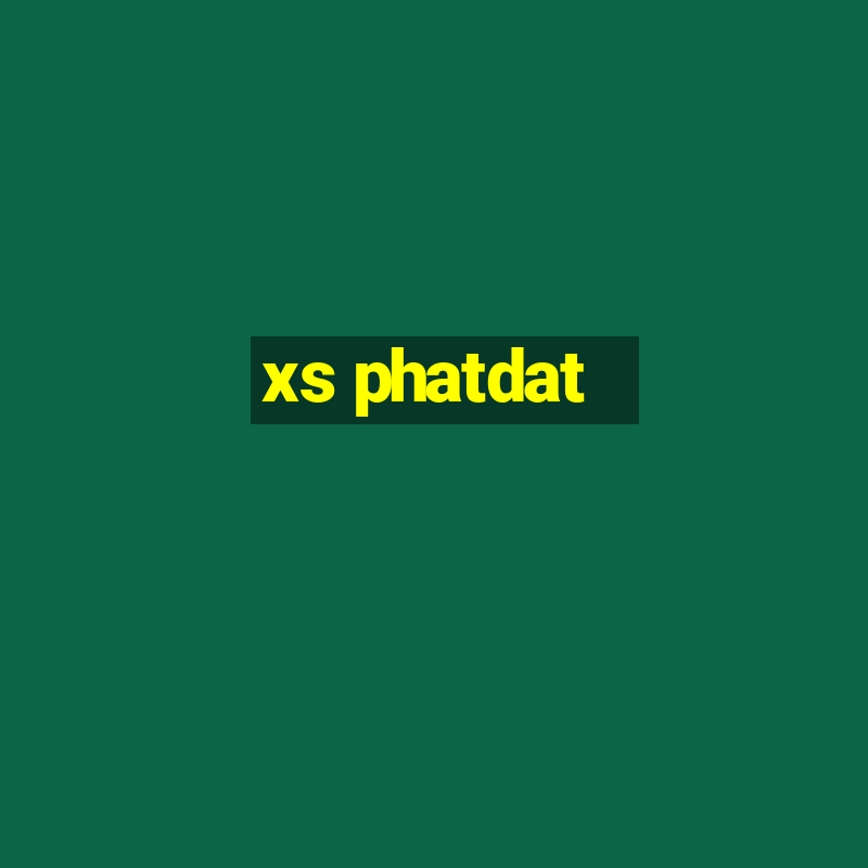 xs phatdat