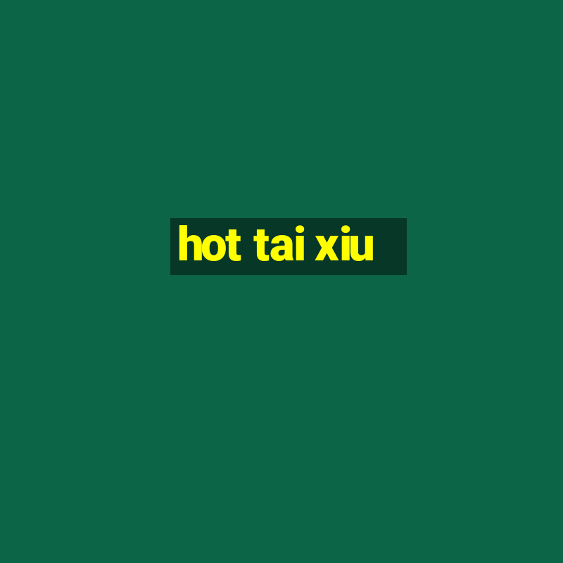 hot tai xiu