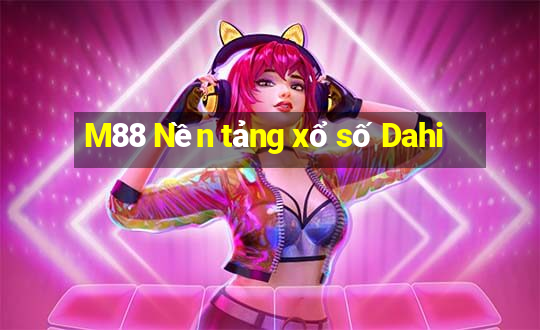 M88 Nền tảng xổ số Dahi