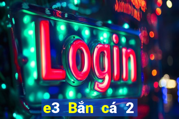 e3 Bắn cá 2 Tải về