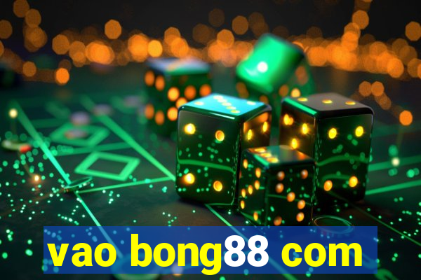 vao bong88 com