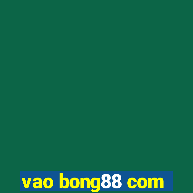 vao bong88 com