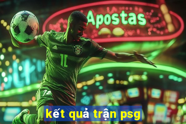 kết quả trận psg