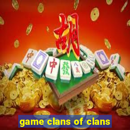 game clans of clans