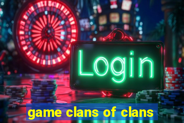 game clans of clans