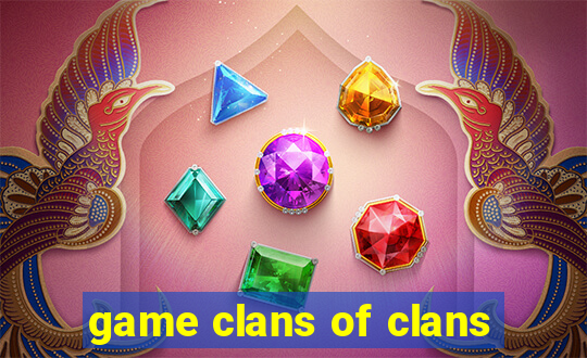 game clans of clans