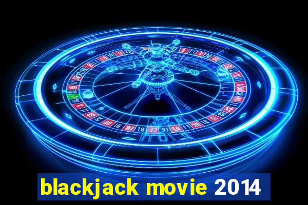 blackjack movie 2014