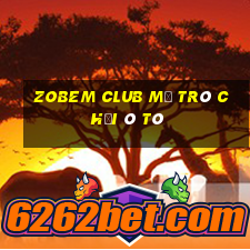 Zobem Club Mở Trò Chơi Ô Tô