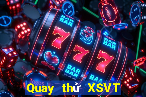 Quay thử XSVT ngày 22