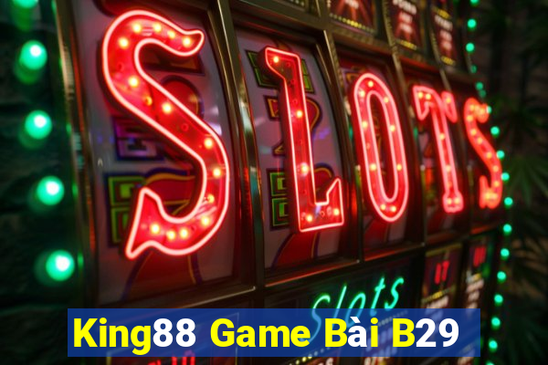 King88 Game Bài B29