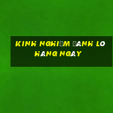 Kinh nghiệm đánh lô hàng ngày