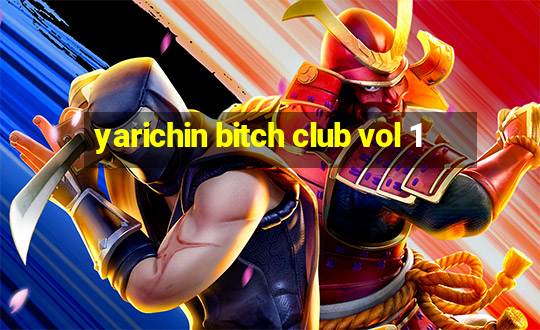 yarichin bitch club vol 1