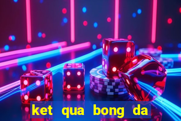 ket qua bong da truc tuyen v7n