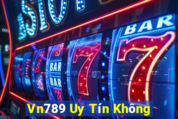 Vn789 Uy Tín Không